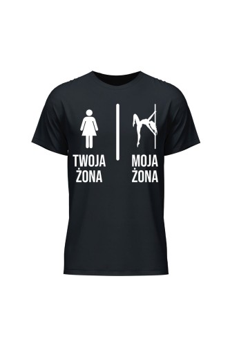 Koszulka męska Twoja żona vs Moja żona pole dance