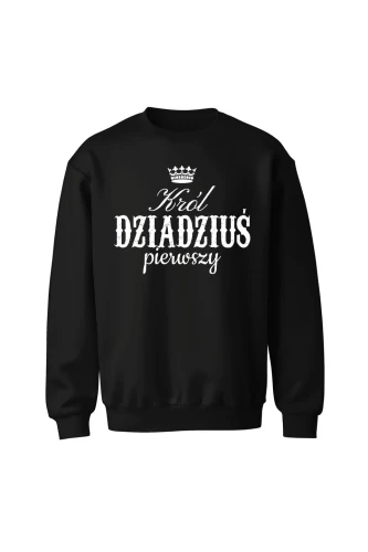 Bluza bez kaptura Król dziadziuś pierwszy
