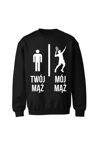 Bluza bez kaptura Twój mąż vs Mój mąż tenis