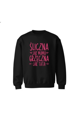 Bluza dziecięca bez kaptura Śliczna jak mama grzeczna jak tata