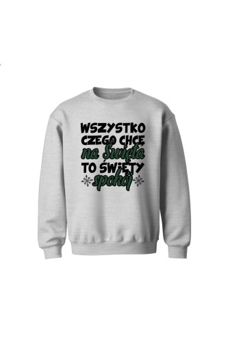 Bluza dziecięca bez kaptura Wszystko czego chcę na święta to święty spokój