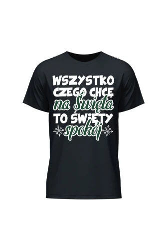 Koszulka męska Wszystko czego chcę na święta to święty spokój