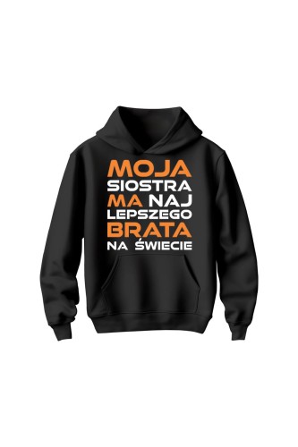 Bluza dziecięca z kapturem Moja siostra ma najlepszego brata na świecie