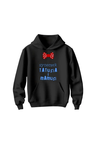 Bluza dziecięca z kapturem Syneczek tatusia i mamusi
