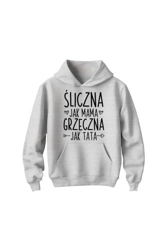 Bluza dziecięca z kapturem Śliczna jak mama grzeczna jak tata
