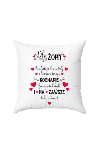 Poduszka Dla mojej żony Kochałem Cię wtedy i kocham Cię teraz 