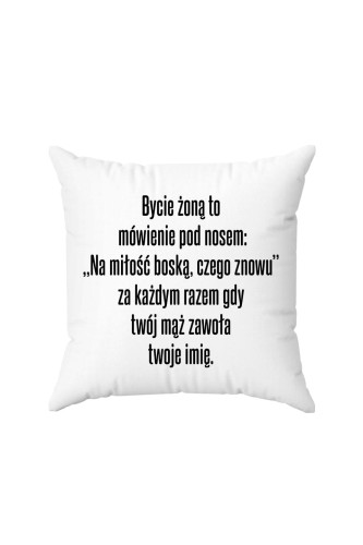 Poduszka Bycie żoną to mówienie pod nosem 