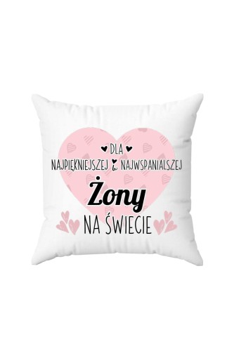 Poduszka Dla najpiękniejszej i najwspanialszej żony na świecie