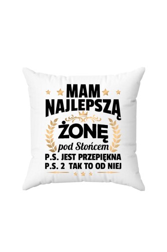 Poduszka Mam najlepszą Żonę pod słońcem ps jest przepiękna