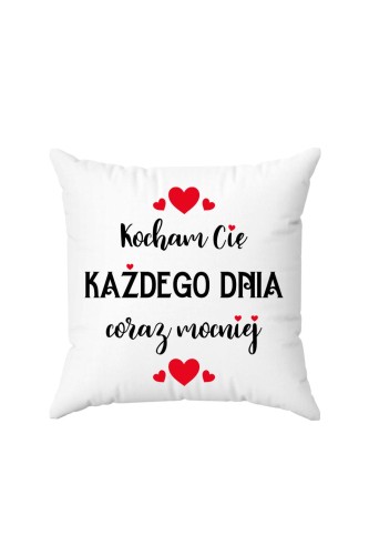 Poduszka Kocham cie każdego dnia coraz mocniej