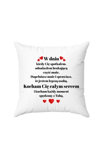 Poduszka W dniu kiedy cię spotkałem odnalazłem brakującą część mnie