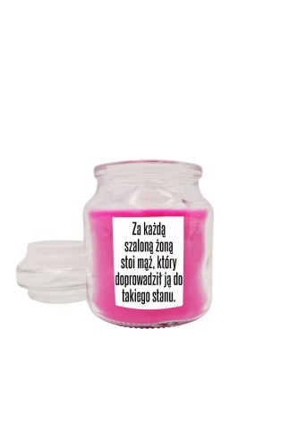 Świeca zapachowa z wieczkiem Za każdą szaloną żoną stoi mąż który doprowadził ją do takiego stanu