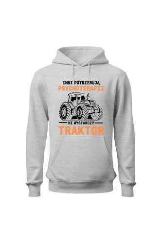 Bluza męska z kapturem Inni potrzebują psychoterapii mi wystarczy traktor
