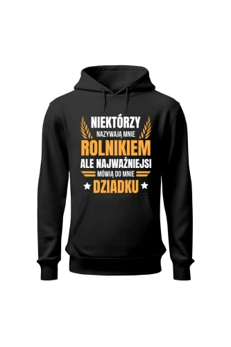 Bluza męska z kapturem Niektórzy nazywają mnie rolnikiem ale najważniejsi mówią do mnie Dziadku