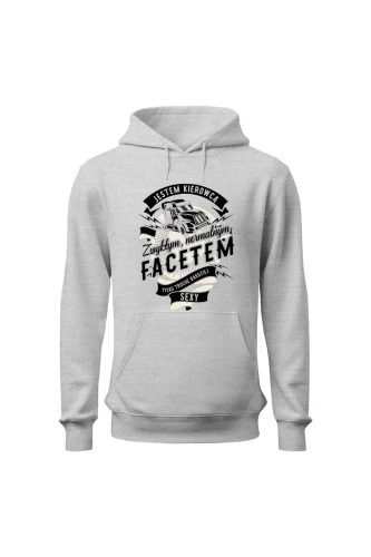 Bluza męska z kapturem Jestem kierowcą zwykłym facetem tylko trochę bardziej sexy