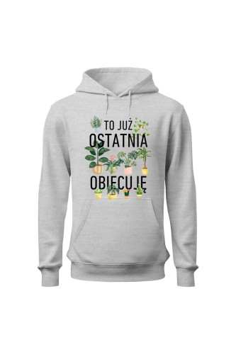 Bluza męska z kapturem To już ostatnia obiecuję