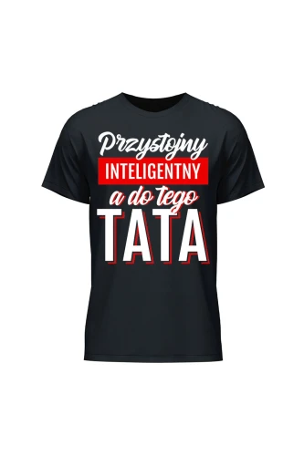 Koszulka męska Przystojny Inteligentny A Do Tego Tata