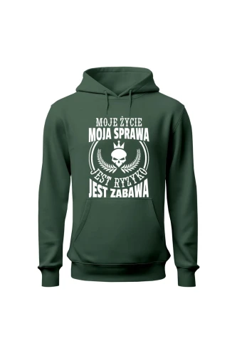 Bluza męska z kapturem Moje życie moja sprawa jest ryzyko jest zabawa