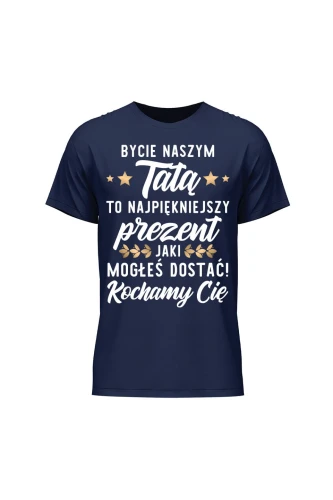 Koszulka męska Bycie naszym tatą to najpiękniejszy prezent