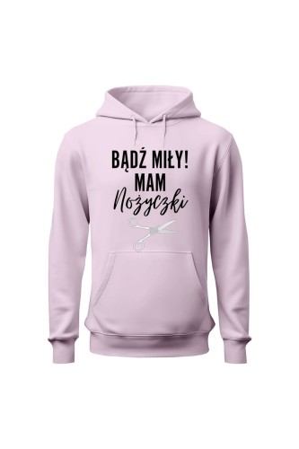 Bluza damska z kapturem Bądź miły mam nożyczki