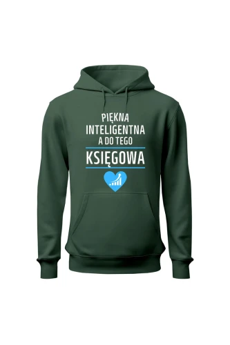 Bluza damska z kapturem Piękna inteligentna a do tego księgowa