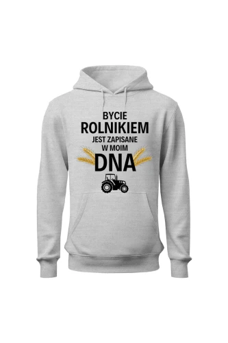 Bluza damska z kapturem Bycie rolnikiem jest zapisane w moim DNA