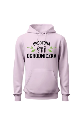 Bluza damska z kapturem Urodzona ogrodniczka