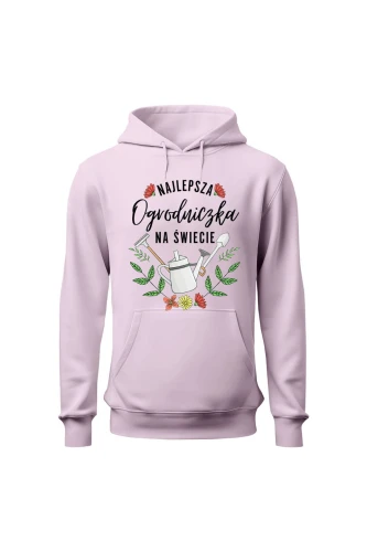 Bluza damska z kapturem Najlepsza ogrodniczka na świecie