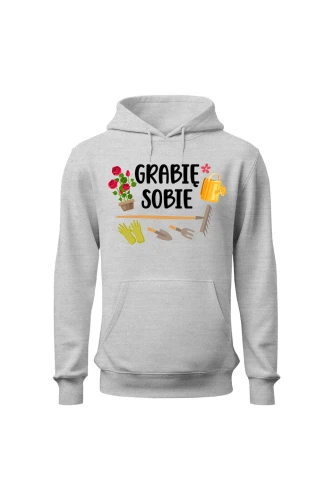 Bluza damska z kapturem Grabie sobie