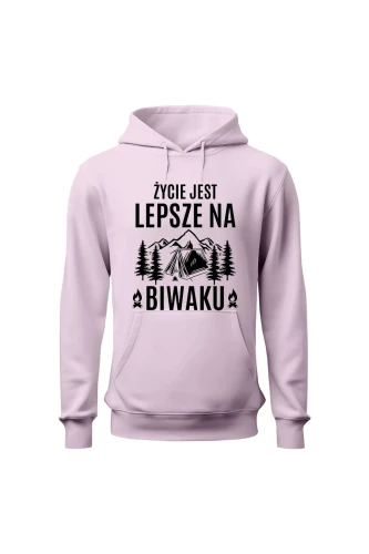 Bluza damska z kapturem Życie jest lepsze na biwaku