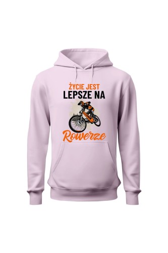 Bluza damska z  kapturem Życie jest lepsze na rowerze Downhill