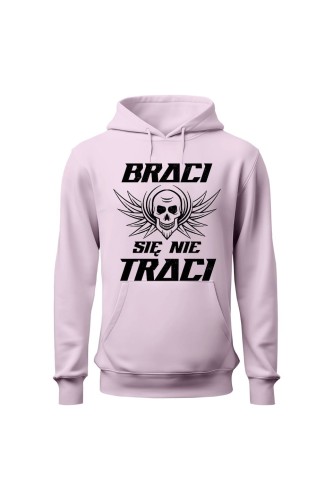 Bluza damska z  kapturem Braci się nie traci