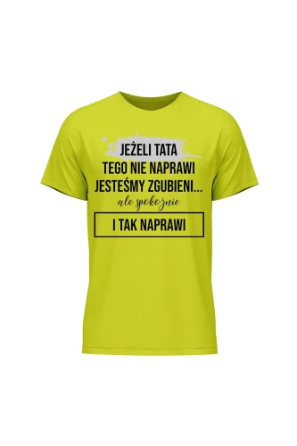 Koszulka męska Z napisem Jeżeli tata tego nie naprawi