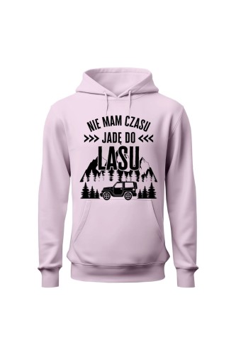 Bluza damska z kapturem Nie mam czasu jadę do lasu