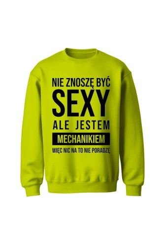 Bluza męska bez kaptura Nie znoszę być sexy ale jestem mechanikiem