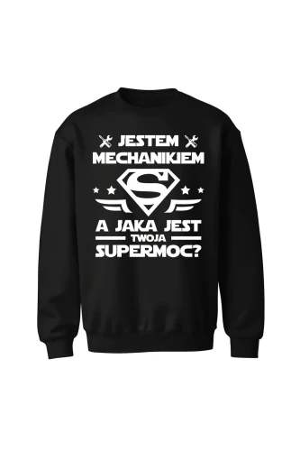 Bluza męska bez kaptura Jestem mechanikiem a jaka jest twoja supermoc