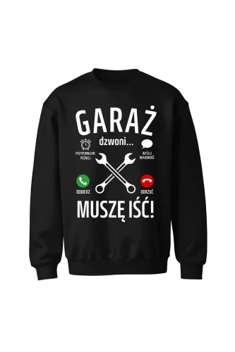 Bluza męska bez kaptura Garaż dzwoni muszę iść