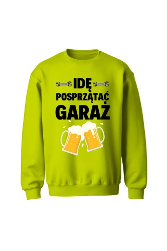 Bluza męska bez kaptura Idę posprzątać garaż