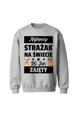 Bluza męska bez kaptura Najlepszy strażak już zajęty