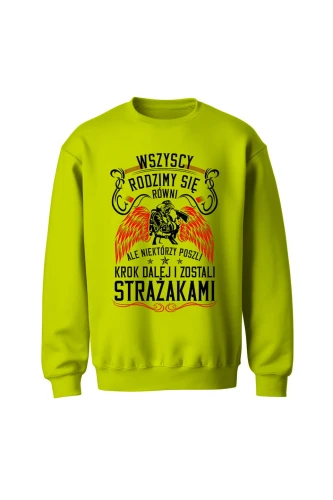 Bluza męska bez kaptura Wszyscy rodzimy się równi ale zostań strażakiem