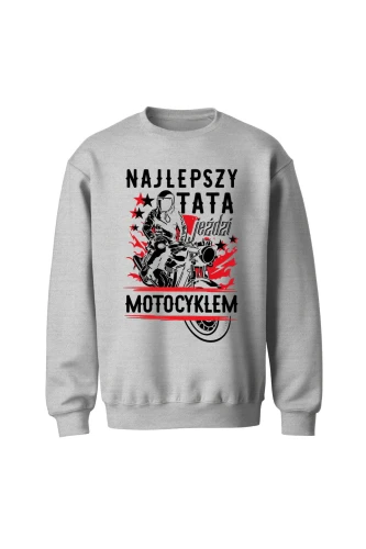 Bluza bez kaptura Najlepszy tata jeździ motocyklem