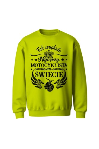 Bluza bez kaptura Tak wygląda najlepszy motocyklista na świecie