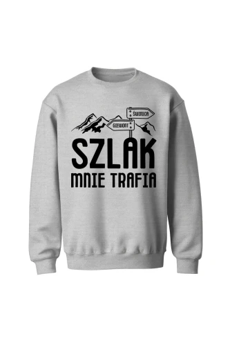Bluza bez kaptura Szlak mnie trafia