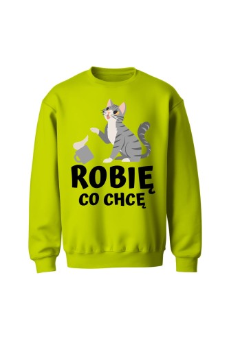 Bluza bez kaptura Robię co chcę