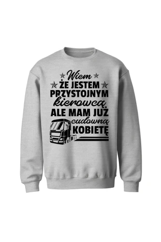 Bluza bez kaptura Jestem przystojnym kierowcą ale mam już kobietę