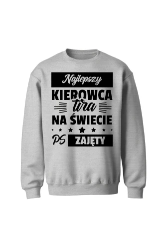 Bluza bez kaptura Najlepszy kierowca tira na świecie ps zajęty