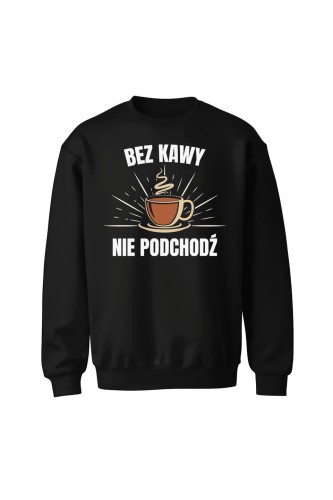 Bluza bez kaptura Bez kawy nie podchodź księgowa