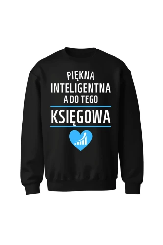 Bluza bez kaptura Piękna inteligentna a do tego księgowa