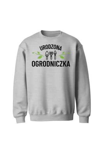 Bluza bez kaptura Urodzona ogrodniczka