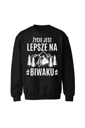 Bluza bez kaptura Życie jest lepsze na biwaku